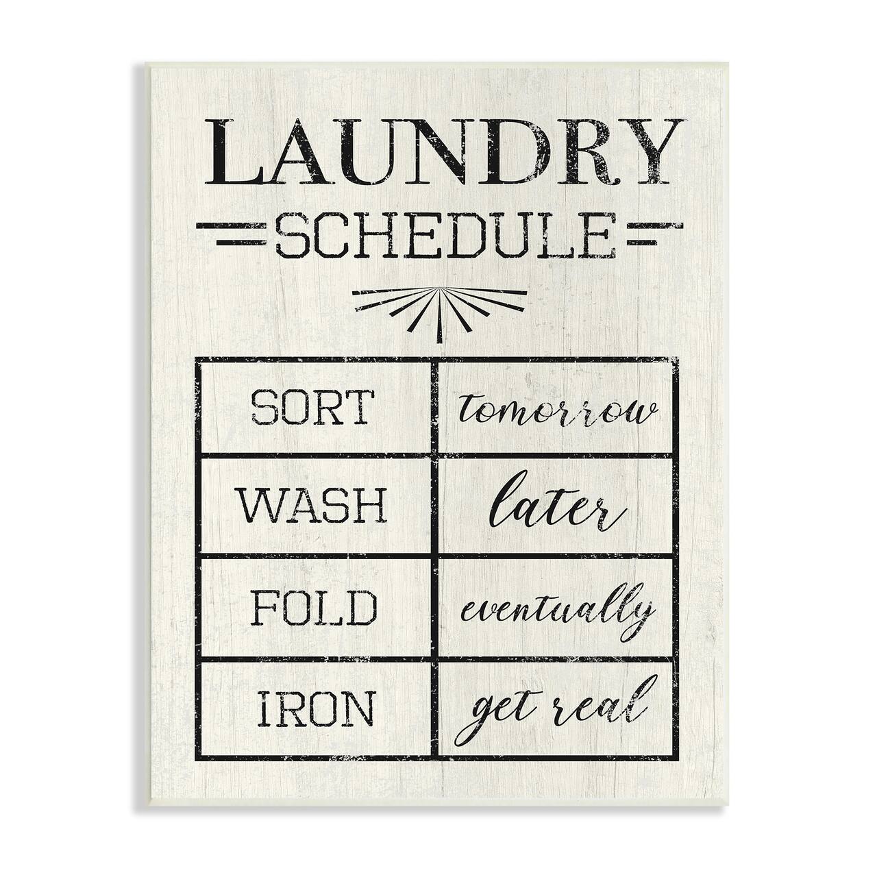 Stupell Industries Farmhouse Laundry Schedule Sort Tomorrow Wash Later Wall Plaque
